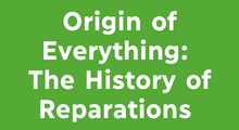 Origin of Everything: The History of Reparations (PBS)
