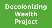Decolonizing Wealth Project